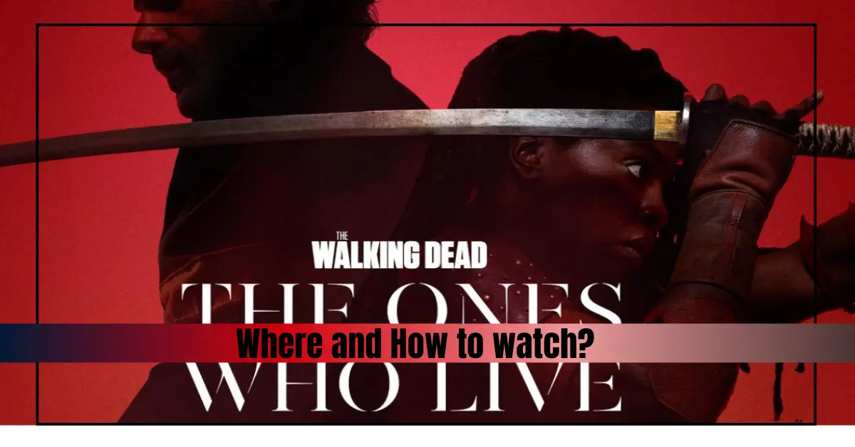 How to Watch The Walking Dead The Ones Who Live Online