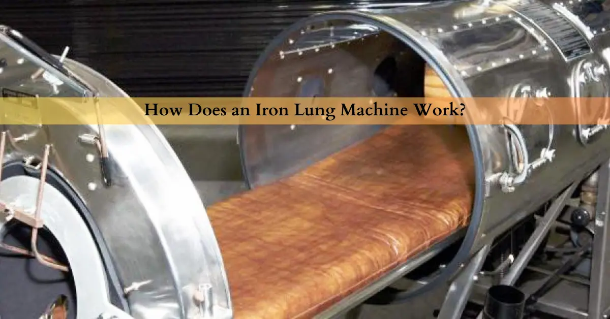 How Does an Iron Lung Machine Work