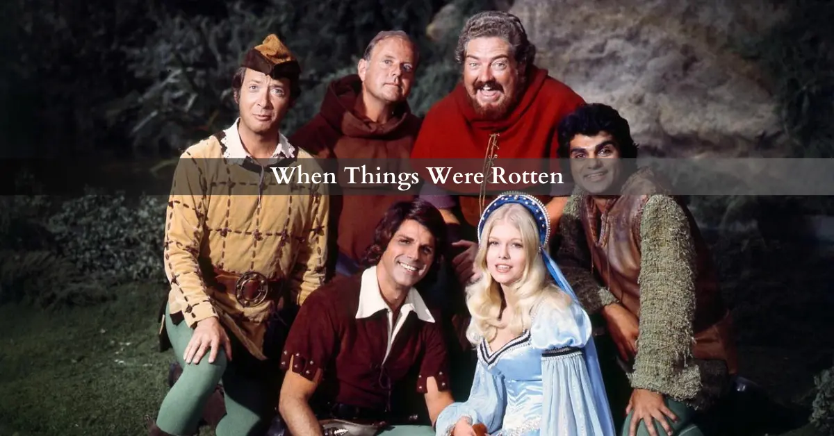 When Things Were Rotten